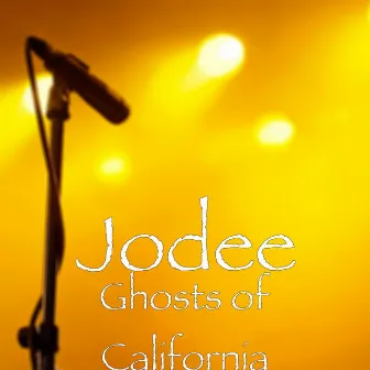 Ghosts of California by Jodee