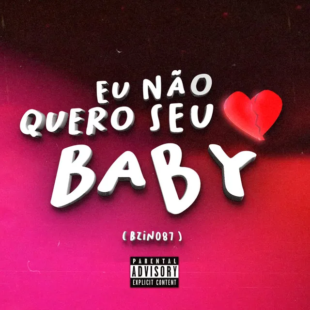 Eu Não Quero Seu Amor Baby