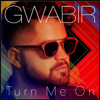 Turn Me On by Gwabir