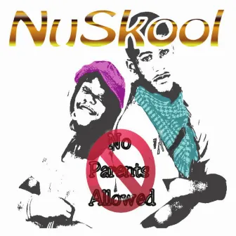 No Parents Allowed by Nuskool