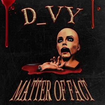 Matter of Fact by D_vy