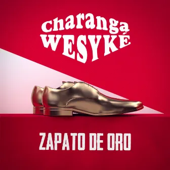 Zapato de Oro by Charanga Wesyké