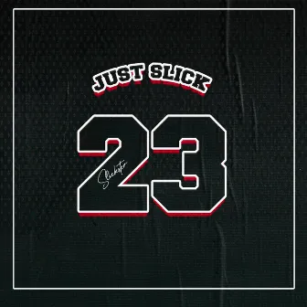 23 by Just Slick