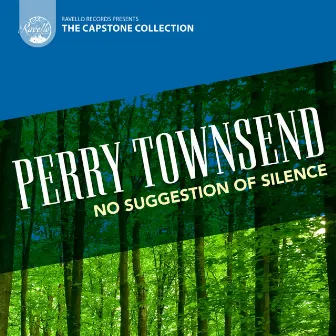 No Suggestion of Silence by Perry Townsend