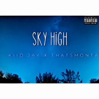 Sky High by Kiid Jay