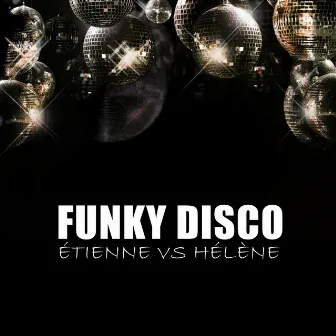 Funky Disco by Étienne vs Hélène