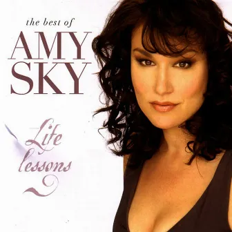 Life Lessons: The Best of Amy Sky by Amy Sky