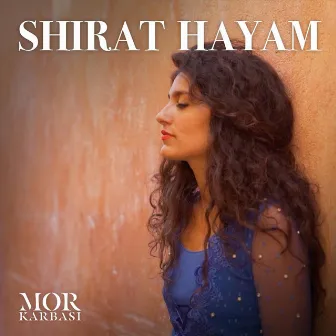 Shirat Hayam by Mor Karbasi