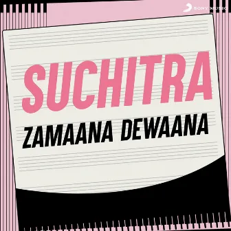 Zamaana Dewaana by Suchitra Krishnamoorthi