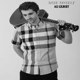 Lose Myself by Ali Gilbert