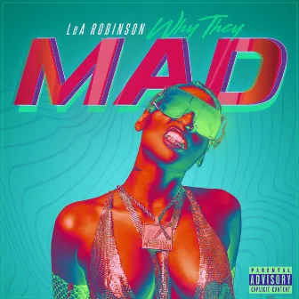 Why They Mad by LeA Robinson