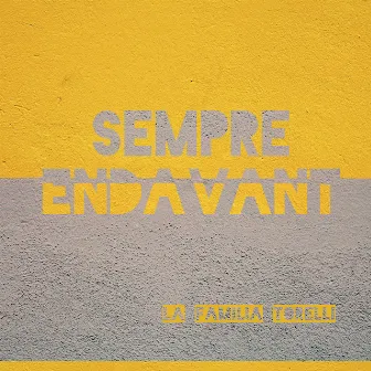 Sempre endavant by La Familia Torelli