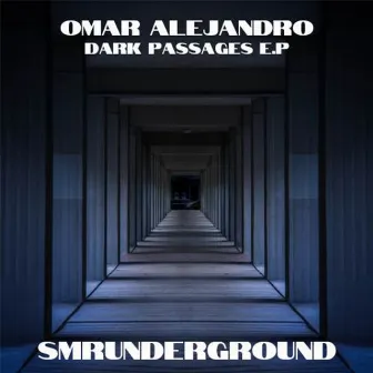 Dark Passages E.P by Omar Alejandro