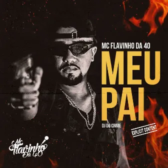 Meu Pai by Mc Flavinho da 40