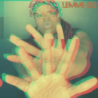 Lemme Go by Blanche J