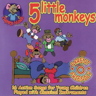 Happy Mouse Presents: 5 Little Monkeys 16 Action Songs for young children played with Classical instruments by Julia Plaut