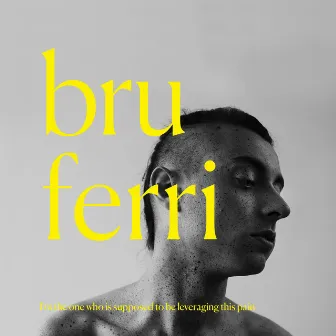 Bru Ferri by Bru Ferri