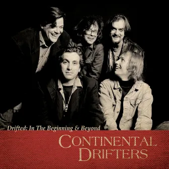 Drifted: In The Beginning & Beyond by Continental Drifters