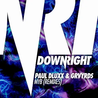 MYB (Remixes) by Paul Dluxx