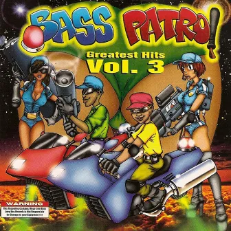 Greatest Hits, Vol.3 by Bass Patrol