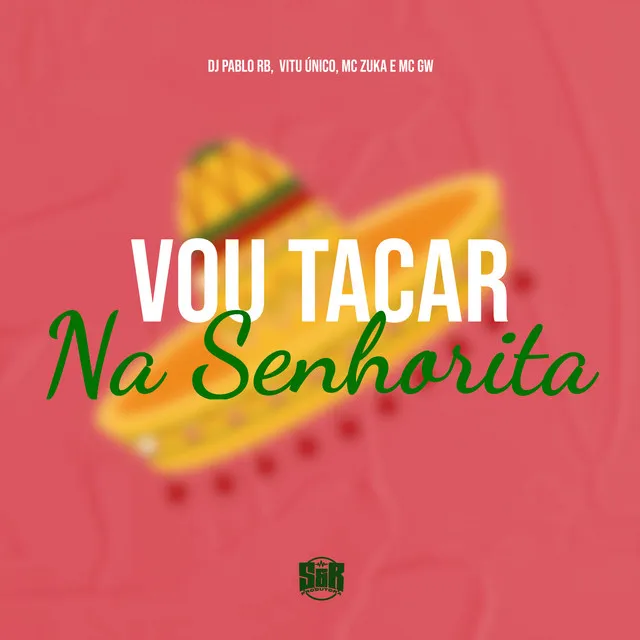 Vou Tacar na Senhorita