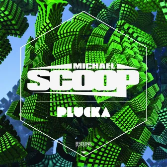 Plucka by Michael Scoop