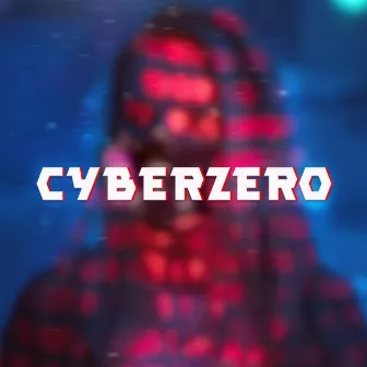 Cyberzero by GRoost