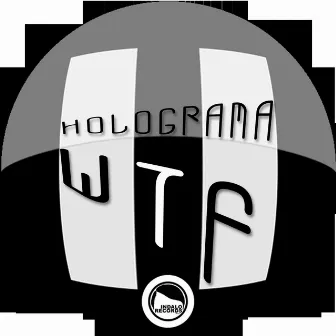 WTF by Holograma