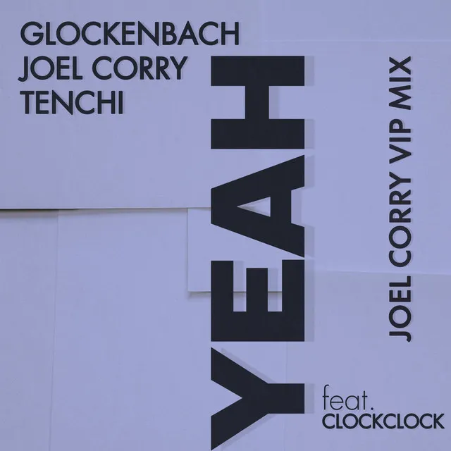 YEAH (feat. ClockClock) [Joel Corry VIP Mix]