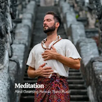 Meditation: Mind Cleansing Melodic Piano Music by Spirit Minds