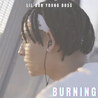 Burning by Lil Don Young Boss