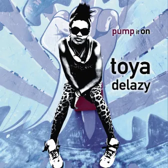 Pump It On by Toya Delazy