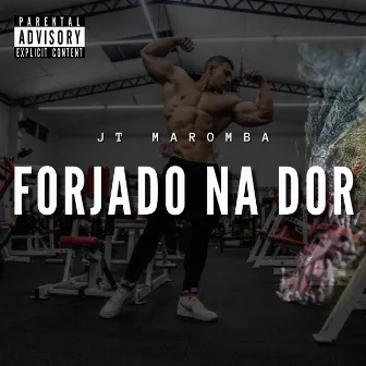 Forjado na Dor by JT Maromba