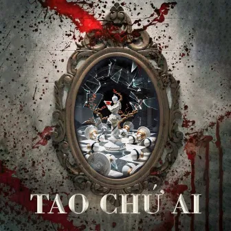 TAO CHỨ AI by Hungpo