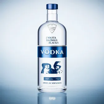 Vodka by J Masta Badman