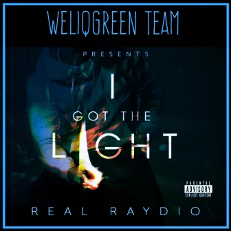 I Got the Light by REALRAYDIO