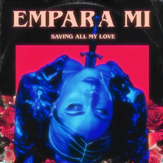 Saving All My Love by Empara Mi