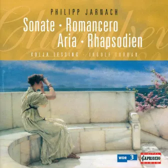 JARNACH, P.: Piano Sonata No. 2 / Romancero I / 3 Rhapsodien / Aria (Turban, Lessing) by Philipp Jarnach