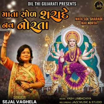 Mata Sol Sharade Nav Norta by Sejal Vaghela