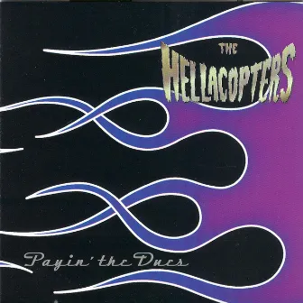 Payin´ The Dues by The Hellacopters