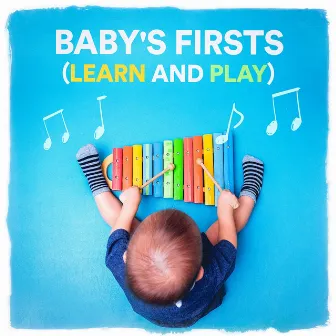 Baby's Firsts (Learn and Play) by Newborn Baby Lullabies