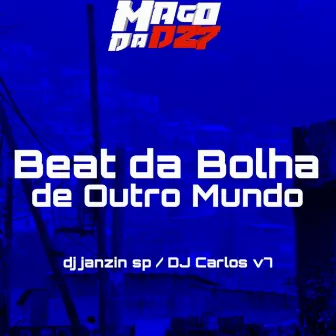 Beat da Bolha de Outro Mundo by dj janzin sp