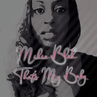 That's My Baby by Mikie Blak