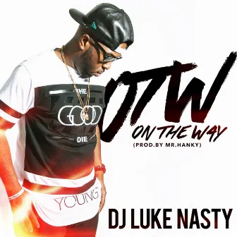 OTW - Single by DJ Luke Nasty