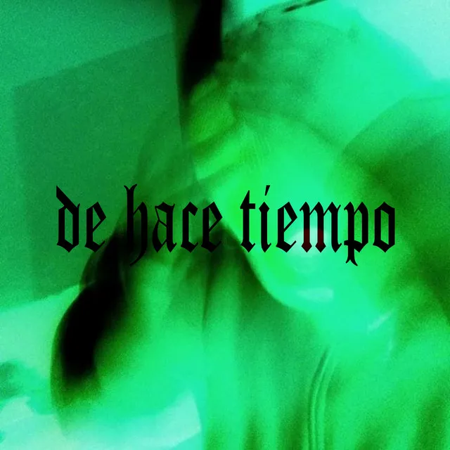 DE HACE TIEMPO