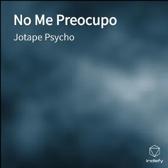 No Me Preocupo by Jotape Psycho