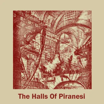 The Halls of Piranesi by Willie Gibson