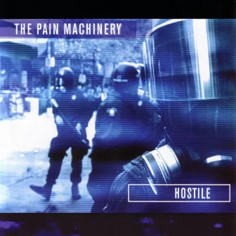 Hostile by The Pain Machinery