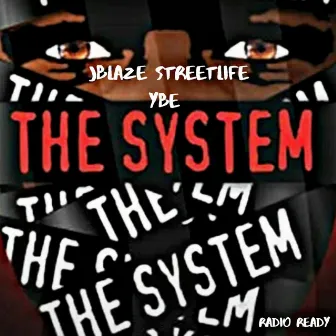 The System by Jblaze StreetlifeYbe