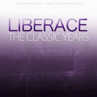 The Classic Years by Liberace